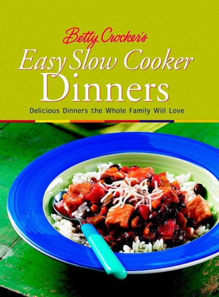 Betty Crocker's Easy Slow Cooker Dinners (Betty Crocker Cooking) cover