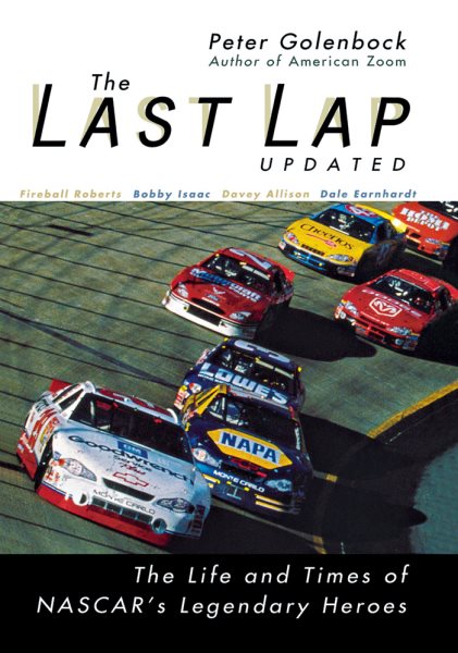 The Last Lap: The Life and Times of NASCAR's Legendary Heroes, Updated Edition cover