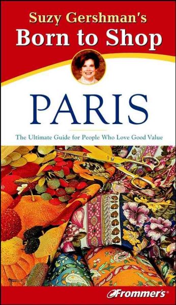 Suzy Gershman's Born to Shop Paris: The Ultimate Guide for Travelers Who Love to Shop cover