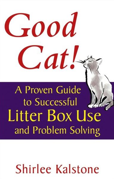 Good Cat!: A Proven Guide to Successful Litter Box Use and Problem Solving (Howell Cat Book of Distinction) cover