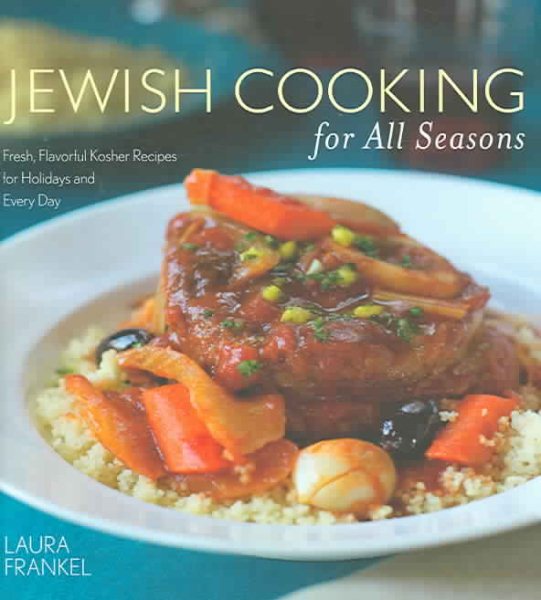 Jewish Cooking For All Seasons: Fresh, Flavorful Kosher Recipes for Holidays and Every Day cover
