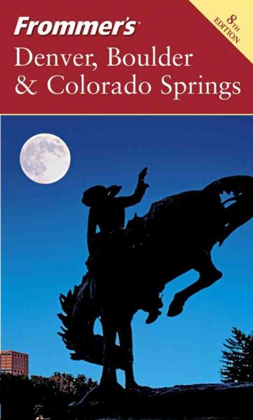 Frommer's Denver, Boulder & Colorado Springs (Frommer's Complete Guides) cover