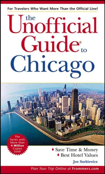 The Unofficial Guide to Chicago (Unofficial Guides)