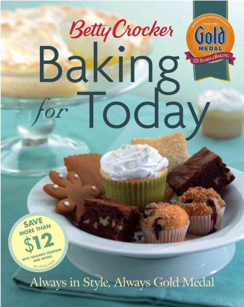 Betty Crocker Baking for Today: Always in Style, Always Gold Medal cover