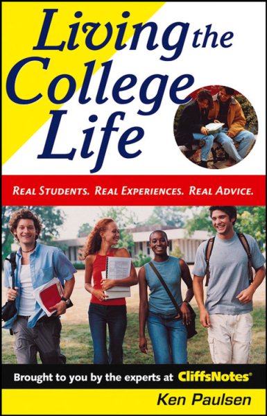 Living the College Life: Real Students, Real Experiences, Real Advice (Cliffs Notes S) cover