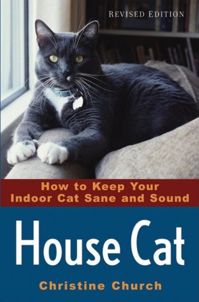 House Cat: How to Keep Your Indoor Cat Sane and Sound cover