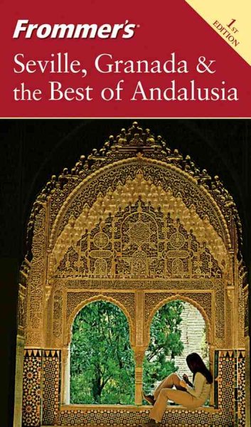 Frommer's Seville, Granada & the Best of Andalusia (Frommer's Complete Guides)