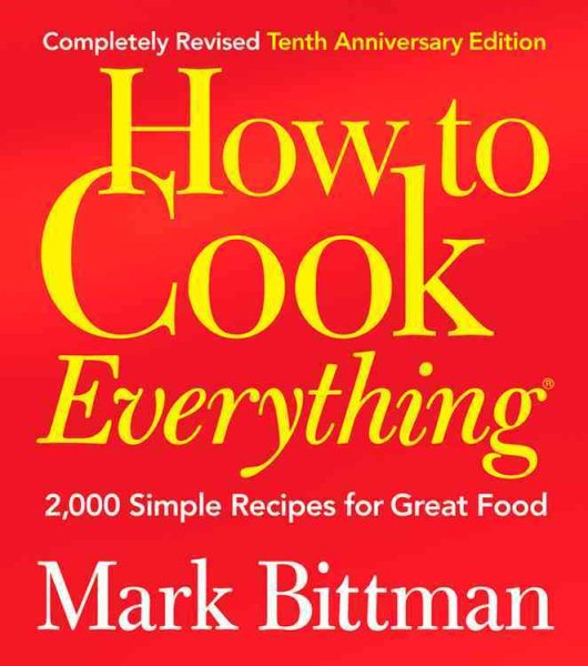 How to Cook Everything: 2,000 Simple Recipes for Great Food,10th Anniversary Edition cover