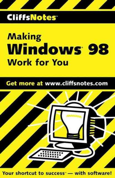 CliffsNotes Making Windows 98 Work for You