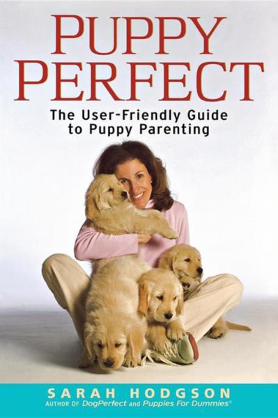 PuppyPerfect: The user-friendly guide to puppy parenting (Howell Dog Book of Distinction (Paperback)) cover