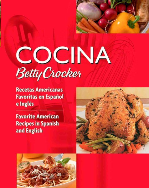 Cocina Betty Crocker: Recetas Americanas Favoritas en Español e Inglés/Favorite American Recipes in Spanish and English (Betty Crocker Books) (Spanish and English Edition) cover