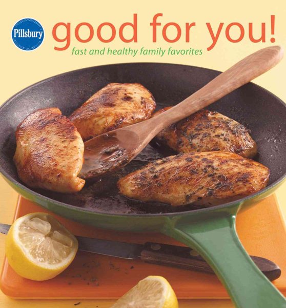 Pillsbury Good for You!: Fast and Healthy Family Favorites (Pillsbury Cooking) cover