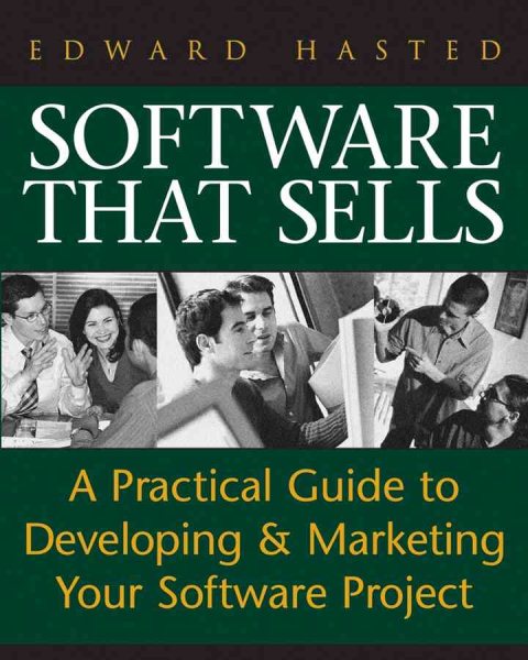 Software That Sells: A Practical Guide to Developing and Marketing Your Software Project cover