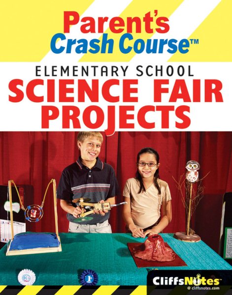 CliffsNotes Parent's Crash Course: Elementary School Science Fair Projects cover