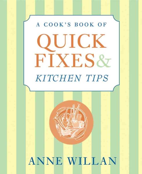 A Cook's Book of Quick Fixes & Kitchen Tips: How to Turn Adversity Into Opportunity cover