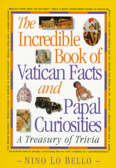 The Incredible Book of Vatican Facts and Papal Curiosities: A Treasury of Trivia cover