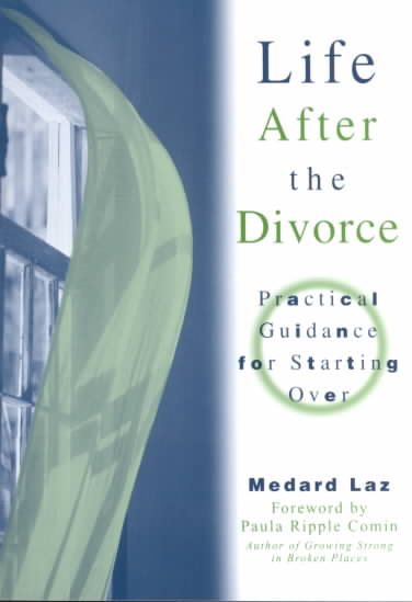 Life After the Divorce: Practical Guidance for Starting Over cover