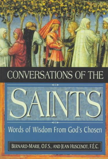 Conversations of the Saints: Words of Wisdom From God's Chosen cover