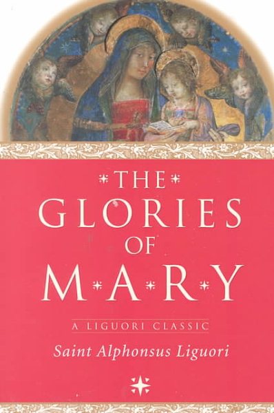 The Glories of Mary (A Liguori Classic) cover