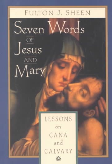 Seven Words of Jesus and Mary: Lessons on Cana and Calvary cover