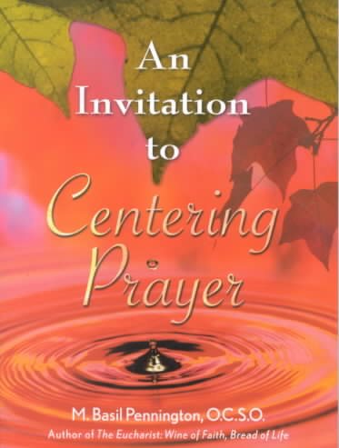 An Invitation to Centering Prayer: Including an Introduction to Lectio Divina cover