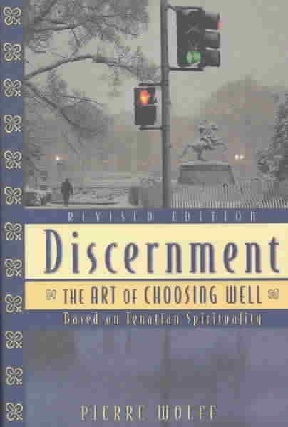 Discernment: The Art of Choosing Well, Revised Edition cover