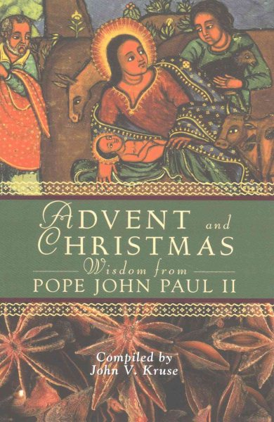 Advent and Christmas Wisdom From Pope John Paul II: Daily Scripture and Prayers Together With Pope John Paul II's Own Words cover