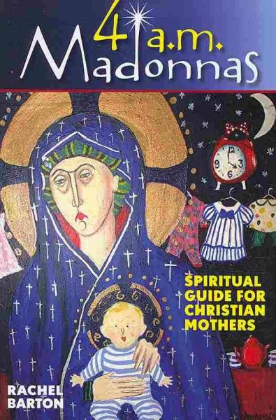 4 a.m. Madonnas: Spiritual Guide for Christian Mothers cover