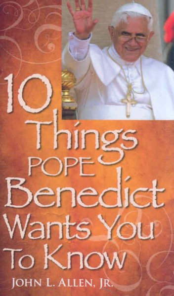 10 Things Pope Benedict Wants You To Know cover