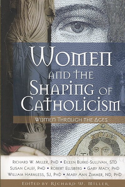 Women and the Shaping of Catholicism: Women Through the Ages cover