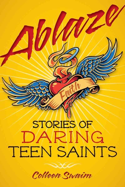 Ablaze: Stories of Daring Teen Saints cover