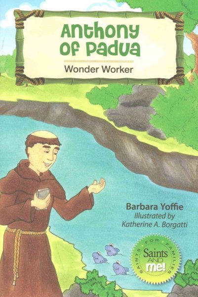 Anthony of Padua: Wonder Worker (Saints and Me!) cover