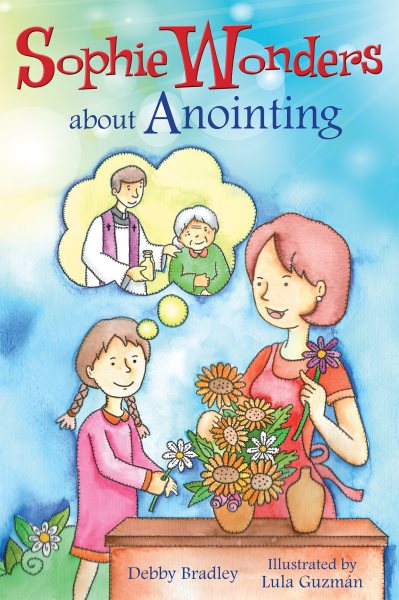 Sophie Wonders About Anointing