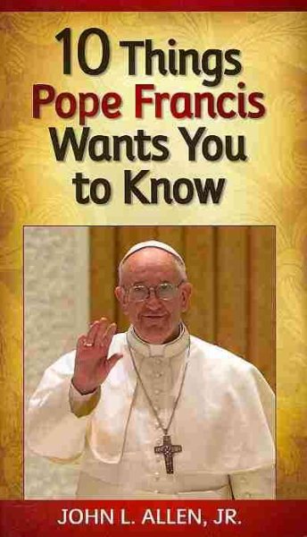 10 Things Pope Francis Wants You to Know cover