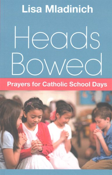 Heads Bowed: Prayers for Catholic School Days cover