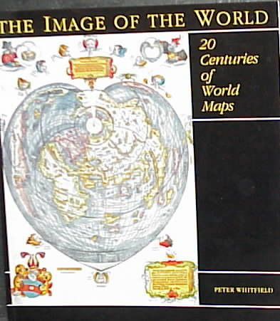 The Image of the World: 20 Centuries of World Maps cover