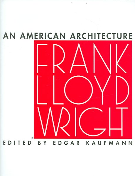 Frank Lloyd Wright: An American Architecture cover