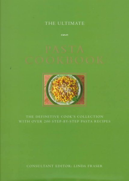 The Ultimate Pasta Cookbook (The Ultimate Series) cover