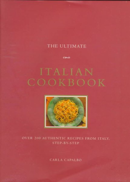 The Ultimate Italian Cookbook (The Ultimate Series) cover