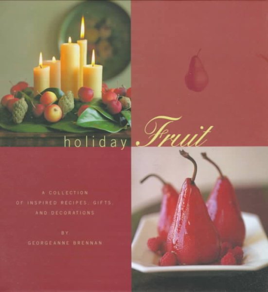 Holiday Fruit: A Collection of Inspired Recipes, Gifts, and Decorations (Holiday Series) cover