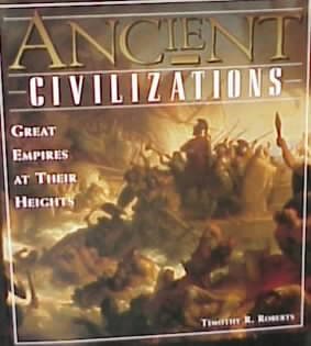 Ancient Civilizations: Great Empires at Their Heights cover