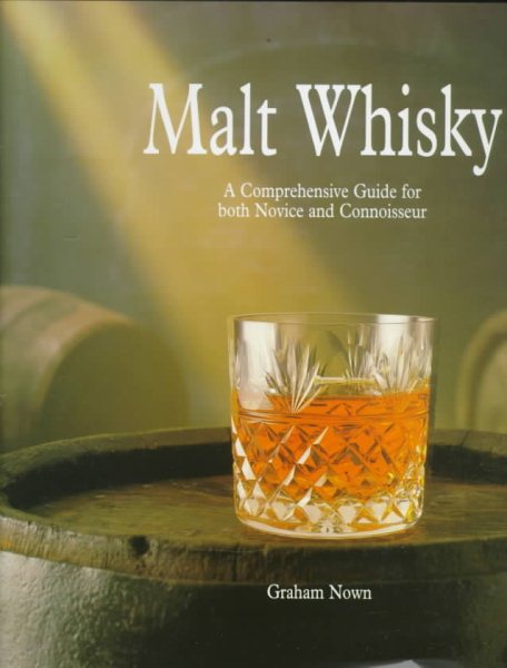 Malt Whisky: A Comprehensive Guide for Both Novice and Connoisseur cover