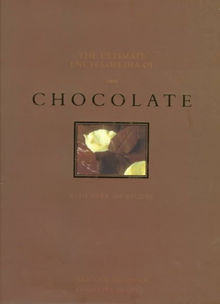 The Ultimate Encyclopedia of Chocolate: With over 200 Recipes cover