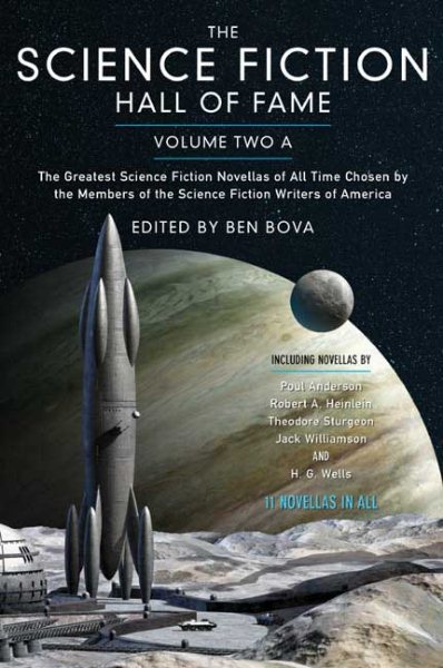 The Science Fiction Hall of Fame, Volume Two A: The Greatest Science Fiction Novellas of All Time Chosen by the Members of The Science Fiction Writers of America (SF Hall of Fame) cover