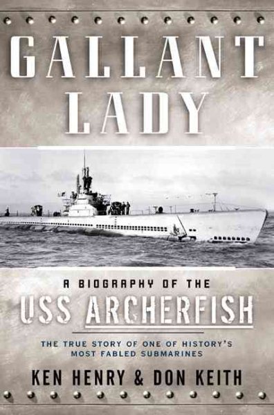 Gallant Lady: A Biography of the USS Archerfish cover