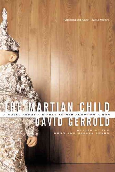 The Martian Child: A Novel About A Single Father Adopting A Son cover