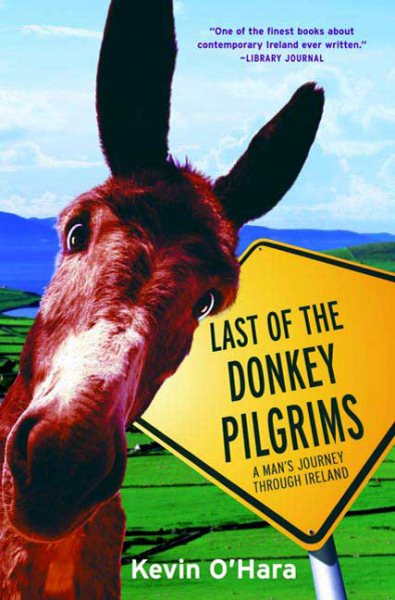 Last of the Donkey Pilgrims: A Man's Journey Through Ireland