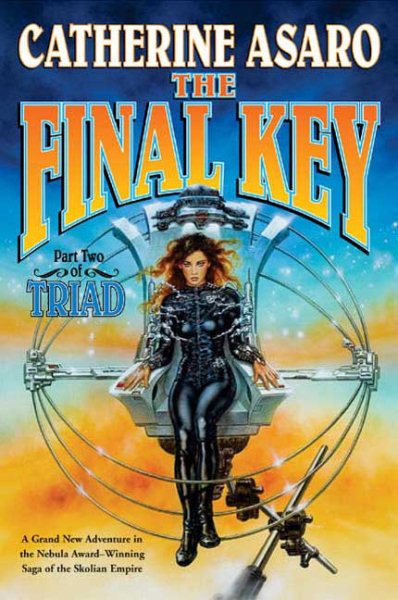 The Final Key: Part Two of Triad (Saga of the Skolian Empire) cover