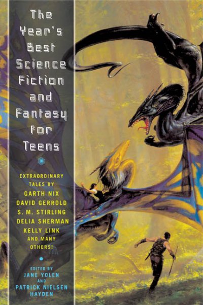 The Year's Best Science Fiction and Fantasy for Teens: First Annual Collection (Year's Best Science Fiction & Fantasy for Teens) cover