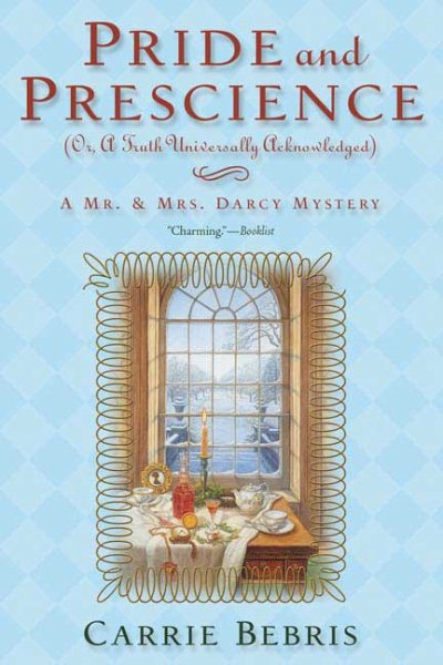 Pride and Prescience: Or, A Truth Universally Acknowledged cover